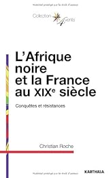 L' Afrique noire et la France au XIXe siècle