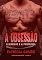 Livro A Obsessão: O Mafioso e a Protegida (Família Santorini Livro 3)