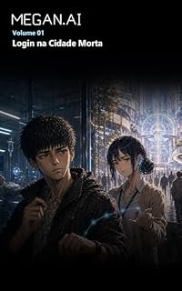 Livro MEGAN.AI Volume 01: Login na Cidade Morta