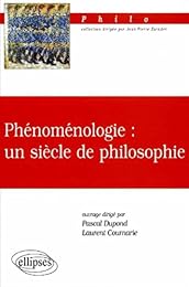 Phénoménologie, un siècle de philosophie