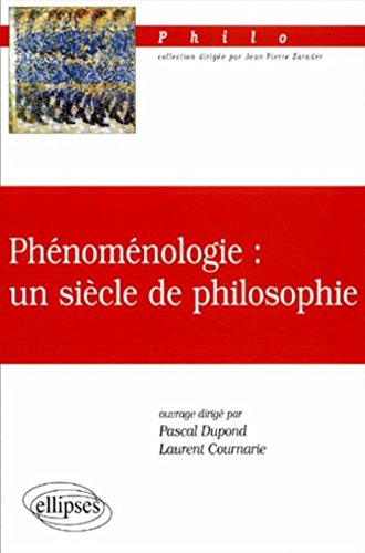 Phénoménologie, un siècle de philosophie