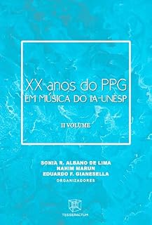 Livro XX ANOS DO PPG EM MÚSICA DO IA-UNESP: II VOLUME