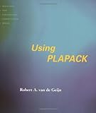 Using PLAPACK (Scientific and Engineering Computation) by Robert van de Geijn