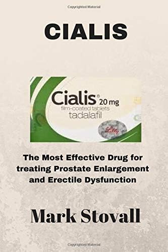 Cialis: The Most Effective Drug for treating Prostate Enlargement and Erectile Dysfunction Paperback – 2 Nov 2018
