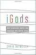 iGods: How Technology Shapes Our Spiritual and Social Lives