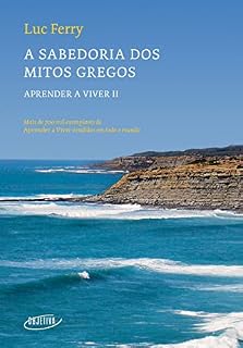 Livro A sabedoria dos Mitos Gregos (Nova edição) (Aprender a viver Livro 2)