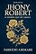 Livro JHONY ROBERT : O HOMEM QUE ME AMAVA: Este livro é para todos que já sentiram que o amor verdadeiro nunca se perde — apenas aguarda silenciosamente o momento de voltar.