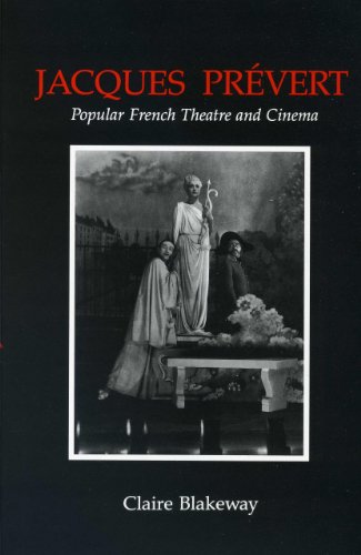 Jacques Prevert and Popular French Theatre and Cinema Jacques Prevert and Popular French Theatre and Cinema