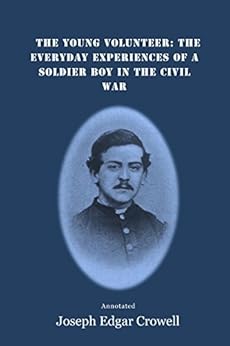 The Young Volunteer The Everyday Experiences Of A Soldier