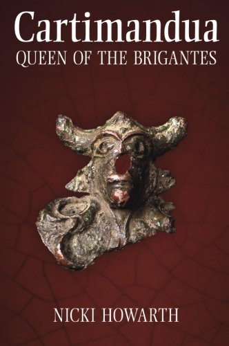 Cartimandua: Queen of the Brigantes