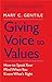 Book cover for Giving Voice to Values: How to Speak Your Mind When You Know What's Right