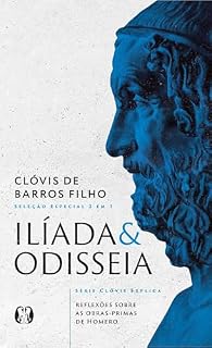 Livro Ilíada & Odisseia (Série Clóvis explica): Reflexões sobre as obras-primas de Homero