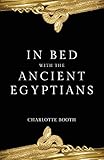 In Bed with the Ancient Egyptians by