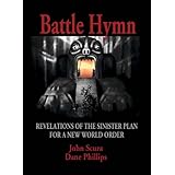 Battle Hymn: Revelations of the Sinister Plan for a New World Order