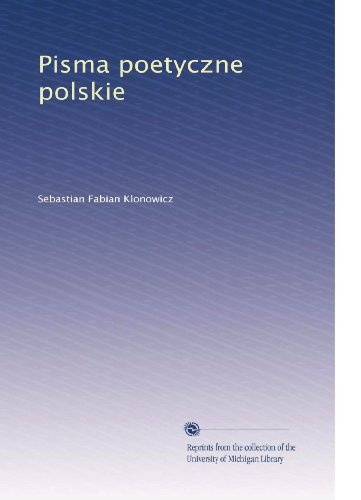 Pisma poetyczne polskie (Polish Edition)