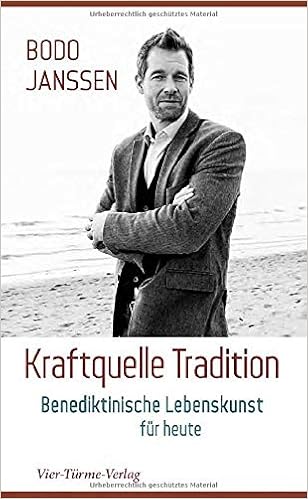 Kraftquelle Tradition Benediktinische Lebenskunst Für Heute - 