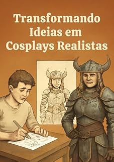 Livro Transformando Ideias em Cosplays Realistas