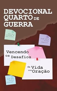 Livro Devocional Quarto de Guerra: Vencendo os desafios da vida com oração