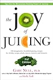The Joy of Juicing, 3rd Edition: 150 imaginative, healthful juicing recipes for drinks, soups, salads, sauces, en trees, and desserts