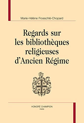 Regards sur les bibliothèques religieuses d'Ancien régime
