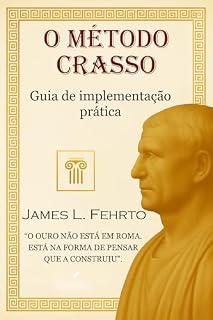 Livro O Método Crasso: Guia de implementação prática (O homem mais rico de Roma Livro 3)