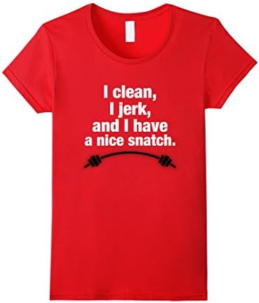 Women's I Clean, I Jerk, and I Have a Nice Snatch Tshirt XL Red