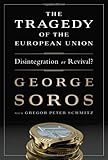 The Tragedy of the European Union: Disintegration or Revival?