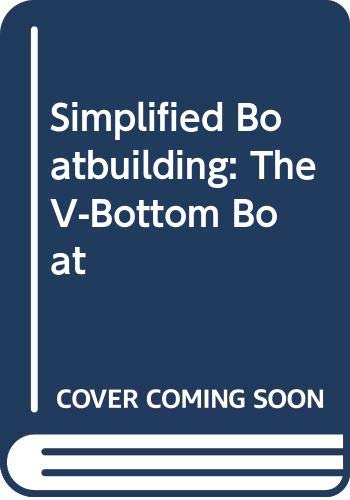 Simplified Boatbuilding: The V-Bottom Boat