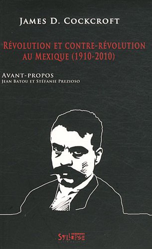 Révolution et contre-révolution au Mexique, 1910-2010