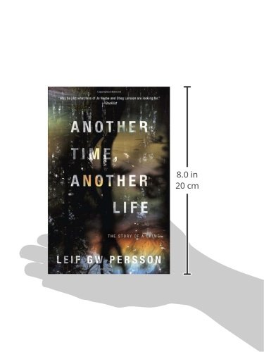Amazon Com Another Time Another Life The Story Of A Crime 9780307390219 Persson Leif Gw Books another life the story of a crime