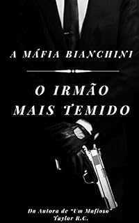 Livro O Irmão Mais Temido: A Máfia Bianchini (As Famílias da Máfia Livro 1)