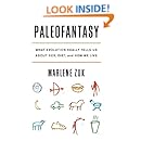 Paleofantasy: What Evolution Really Tells Us about Sex, Diet, and How We Live