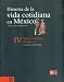 Historia De La Vida Cotidiana En Mexico Iv/history of Daily Life in Mexico IV