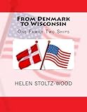 From Denmark to Wisconsin: One Family Two Ships by 