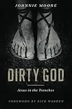 Dirty God: Jesus in the Trenches