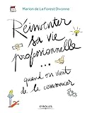 Réinventer sa vie professionnelle... quand on vient de la commencer (EYROLLES) (French Edition) by 