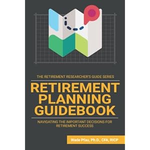 Retirement Planning Guidebook: Navigating the Important Decisions for Retirement Success