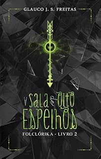 Livro A Sala de Oito Espelhos (Folclórika Livro 2)