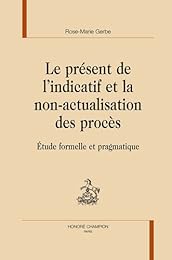 Le  présent de l'indicatif et la non-actualisation des procès