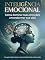 Livro Inteligência emocional: Como dominar suas emoções e transformar sua vida