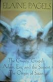 The Gnostic Gospels / Adam, Eve, and the Serpent / The Origins of Satan cover