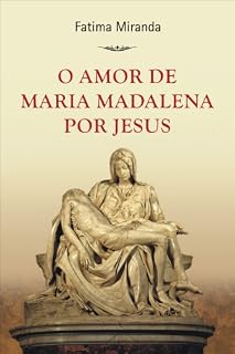 Livro O Amor de Maria Madalena por Jesus