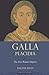 Galla Placidia: The Last Roman Empress (Women in Antiquity)