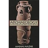 Archaeology of the Land of the Bible, Volume I: 10,000-586 B.C.E. (The Anchor Yale Bible Reference Library)