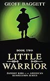 Little Warrior: Boy Patriot of Georgia (Patriot Kids of the American Revolution Series Book 2)