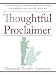 Thoughtful Proclaimer: A Bottom-Up Guide to Preparing Bible Messages That Transform You from the Ins by Elizabeth Wright Anderson