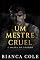 Livro Um Mestre Cruel: Um Romance Mafioso Sombrio e Proibido (A Máfia De Boston)