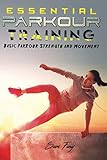 Essential Parkour Training: Basic Parkour Strength and Movement (Survival Fitness) by Sam Fury, Raul Guajardo