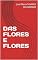 Livro DAS FLORES E FLORES