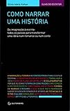 Como Narrar Uma História - Coleção Guias do Escritor (Em Portuguese do Brasil)